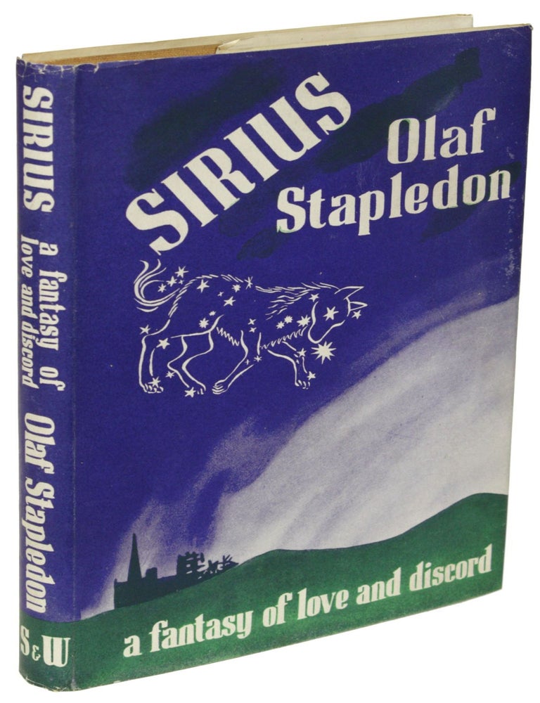 SIRIUS: A FANTASY OF LOVE AND DISCORD. Olaf Stapledon, William.
