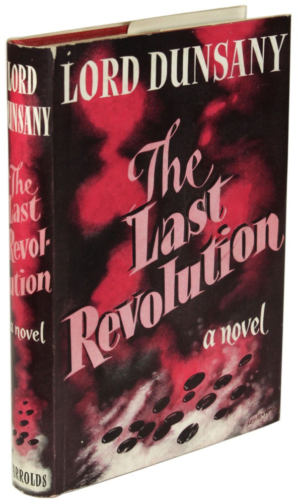 Item #28418 THE LAST REVOLUTION. Lord Dunsany, Edward Plunkett.