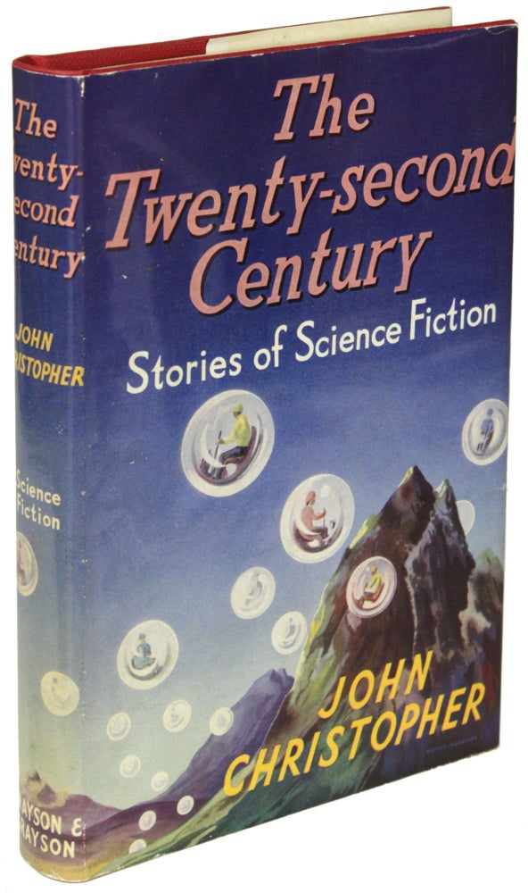 Item #28425 THE TWENTY-SECOND CENTURY. John Christopher, Christopher Samuel Youd.