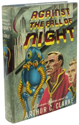 Item #28451 AGAINST THE FALL OF NIGHT. Arthur C. Clarke