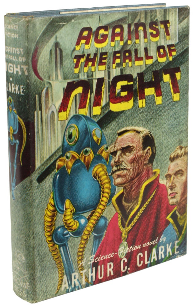 Item #28451 AGAINST THE FALL OF NIGHT. Arthur C. Clarke.