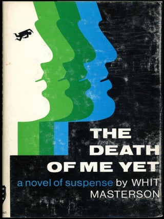 Item #28473 THE DEATH OF ME YET. Whit Masterson, Robert Wade