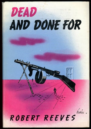 Item #28492 DEAD AND DONE FOR. Robert Reeves