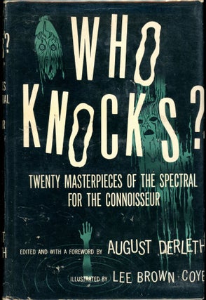 Item #28518 WHO KNOCKS?: TWENTY MASTERPIECES OF THE SPECTRAL FOR THE CONNOISSEUR. August Derleth