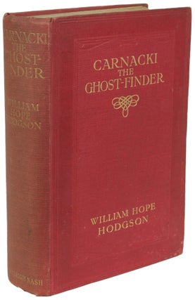 Item #28551 CARNACKI THE GHOST FINDER. William Hope Hodgson