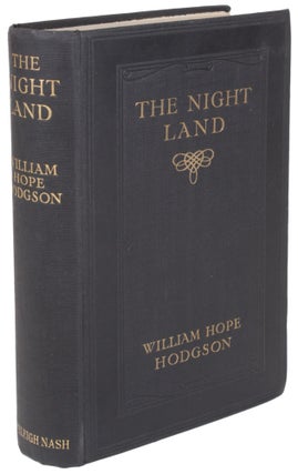 Item #28552 THE NIGHT LAND: A LOVE TALE. William Hope Hodgson