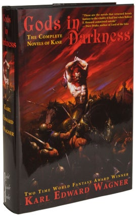 Item #28563 GODS IN DARKNESS: THE COMPLETE NOVELS OF KANE. Karl Edward Wagner