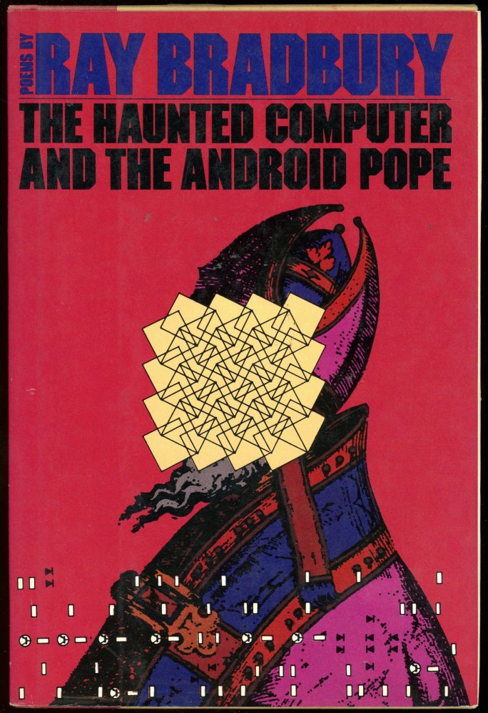 Item #28623 THE HAUNTED COMPUTER AND THE ANDROID POPE. Ray Bradbury.