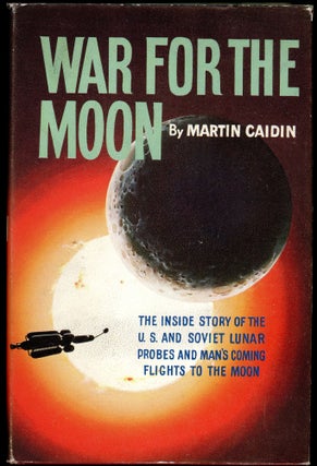 Item #28624 WAR FOR THE MOON. Martin Caidin
