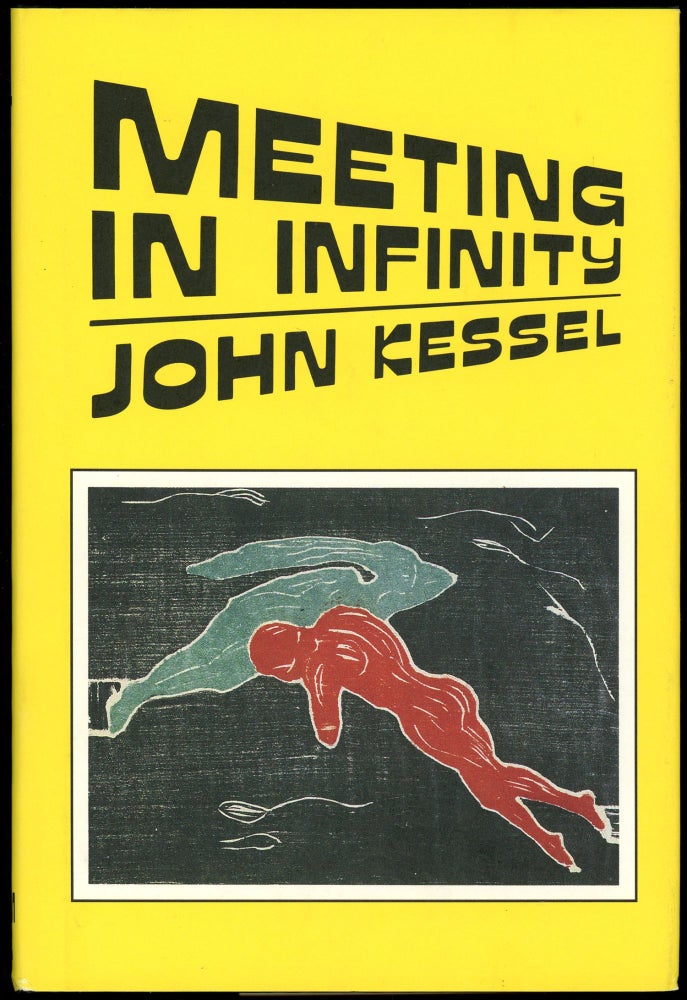 Item #28662 MEETING IN INFINITY: ALLEGORIES & EXTRAPOLATIONS. John Kessel.