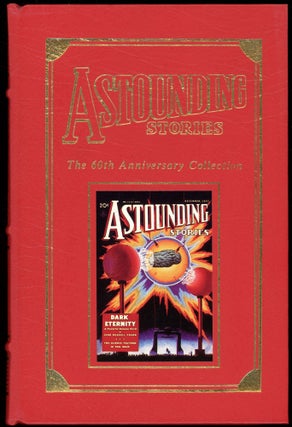 Item #28676 ASTOUNDING STORIES: THE 60TH ANNIVERSARY COLLECTION. Stanley Schmidt, Isaac, Asimov,...