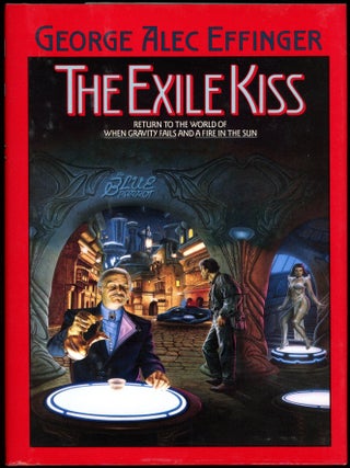 Item #28679 THE EXILE KISS. George Alec Effinger