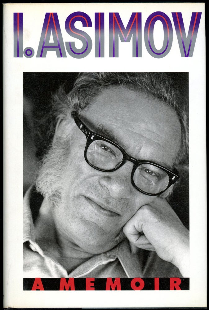 Item #28743 I. ASIMOV: A MEMOIR. Isaac Asimov.