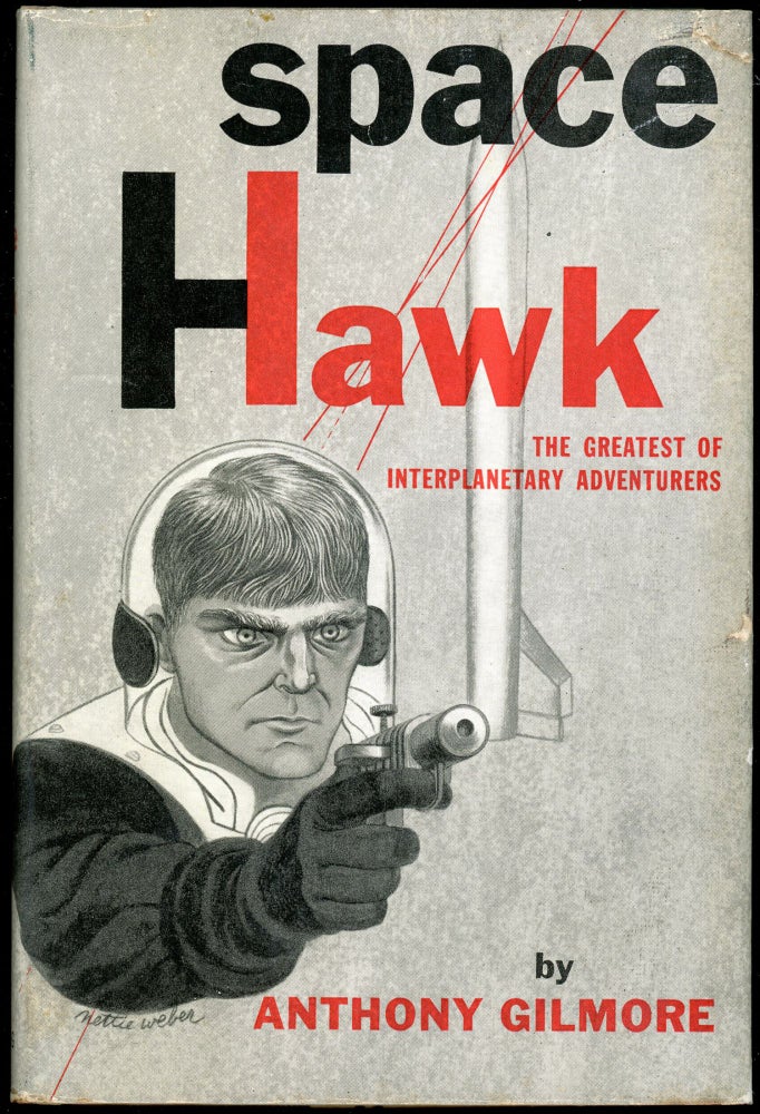 Item #28815 SPACE HAWK: THE GREATEST OF INTERPLANETARY ADVENTURERS. Harry Bates, Desmond W. Hall.