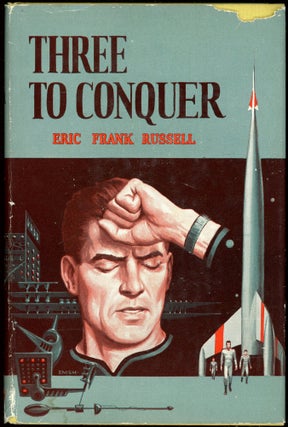 Item #28821 THREE TO CONQUER. Eric Frank Russell