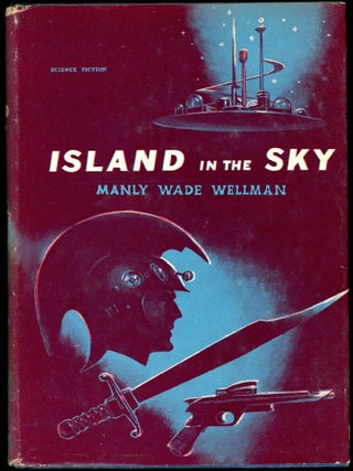 Item #28824 ISLAND IN THE SKY. Manly Wade Wellman