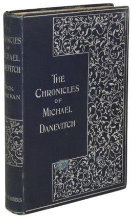 Item #28924 THE CHRONICLES OF MICHAEL DANEVITCH OF THE RUSSIAN SECRET SERVICE. Dick Donovan,...