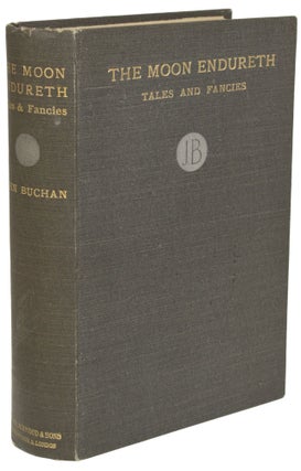 Item #28928 THE MOON ENDURETH: TALES AND FANCIES. John Buchan