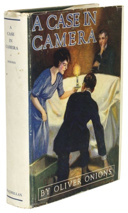 Item #28935 A CASE IN CAMERA. Oliver Onions, George Oliver