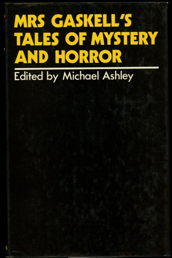 Item #28947 MRS GASKELL'S TALES OF MYSTERY AND HORROR. Edited by Michael Ashley. Gaskell Mrs, Elizabeth Cleghorn Stevenson Gaskell.