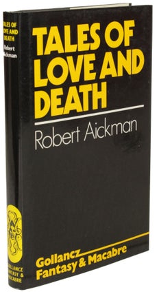 Item #28949 TALES OF LOVE AND DEATH. Robert Aickman