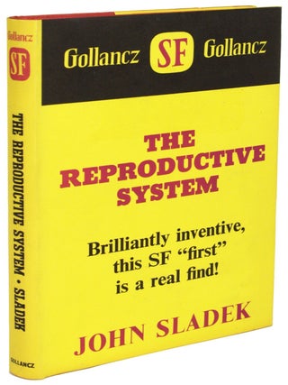 Item #28958 THE REPRODUCTIVE SYSTEM. John Sladek