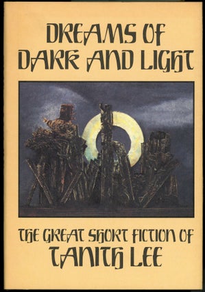 Item #28959 DREAMS OF DARK AND LIGHT: THE GREAT SHORT FICTION OF TANITH LEE. Tanith Lee