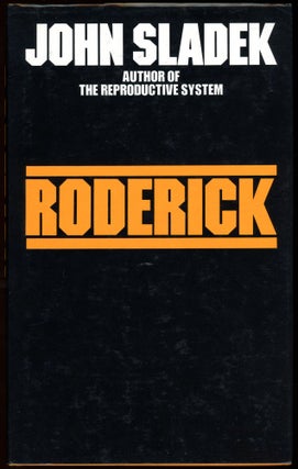 Item #29066 RODERICK OR THE EDUCATION OF A YOUNG MACHINE. John Sladek