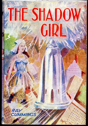 Item #29102 THE SHADOW GIRL. Ray Cummings