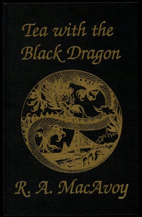 Item #29124 TEA WITH THE BLACK DRAGON. MacAvoy, A