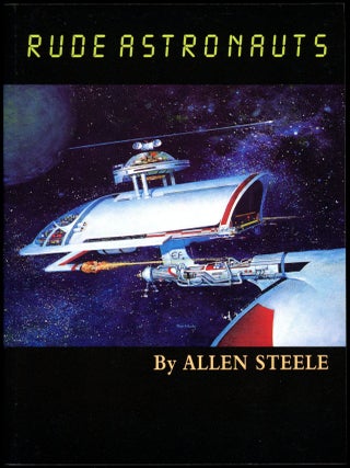 Item #29137 RUDE ASTRONAUTS. Allen Steele