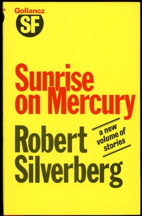 Item #29140 SUNRISE ON MERCURY: THIRTEEN STORIES. Robert Silverberg