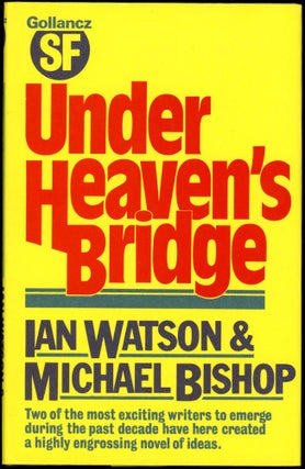 Item #29157 UNDER HEAVEN'S BRIDGE. Ian Watson, Michael Bishop