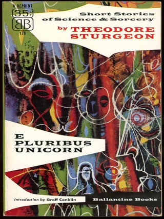Item #29215 E PLURIBUS UNICORN. Theodore Sturgeon