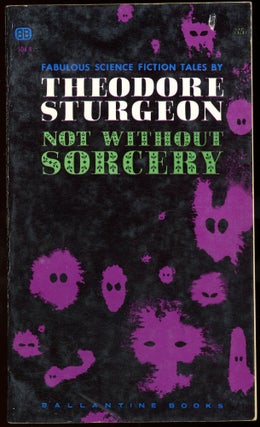 Item #29222 NOT WITHOUT SORCERY. Theodore Sturgeon