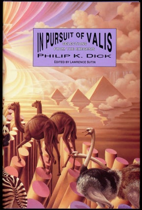 Item #29238 IN PURSUIT OF VALIS: SELECTIONS FROM THE EXEGESIS. Philip Dick, Lawrence Sutin