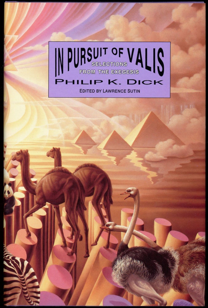 Item #29238 IN PURSUIT OF VALIS: SELECTIONS FROM THE EXEGESIS. Philip Dick, Lawrence Sutin.