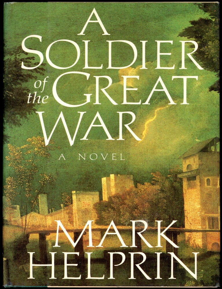 A SOLDIER OF THE GREAT WAR. Mark Helprin.