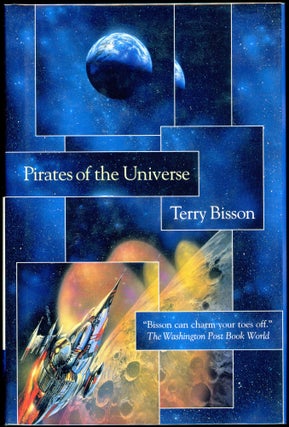 Item #29256 PIRATES OF THE UNIVERSE. Terry Bisson