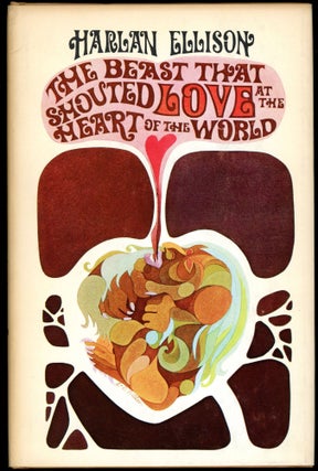 Item #29278 THE BEAST THAT SHOUTED LOVE AT THE HEART OF THE WORLD. Harlan Ellison