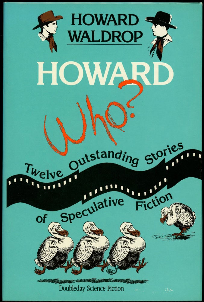 HOWARD WHO? Howard Waldrop.