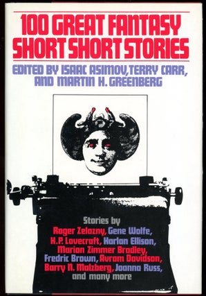 Item #29307 100 GREAT FANTASY SHORT SHORT STORIES. Isaac Asimov, Terry Carr, Martin H. Greenberg