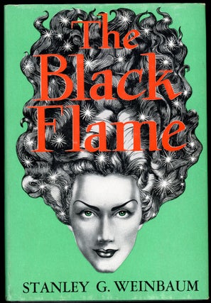 Item #29336 THE BLACK FLAME. Stanley G. Weinbaum