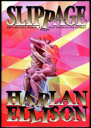 Item #29355 SLIPPAGE: PRECARIOUSLY POISED PREVIOUSLY UNCOLLECTED STORIES. Harlan Ellison