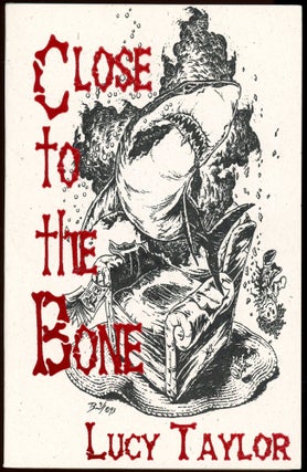 Item #29401 CLOSE TO THE BONE. Lucy Taylor
