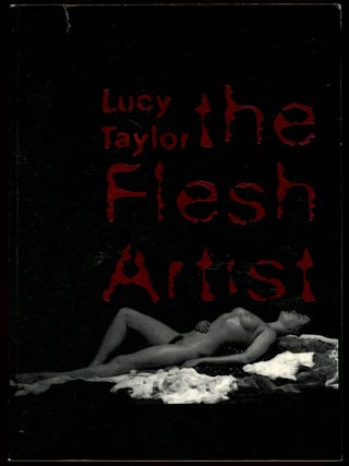 Item #29402 THE FLESH ARTIST. Lucy Taylor