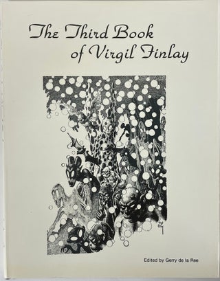 Item #29436 THE THIRD BOOK OF VIRGIL FINLAY: THE FANTASY ART OF VIRGIL FINLAY. Virgil Finlay