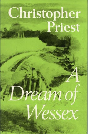 Item #29482 A DREAM OF WESSEX. Christopher Priest