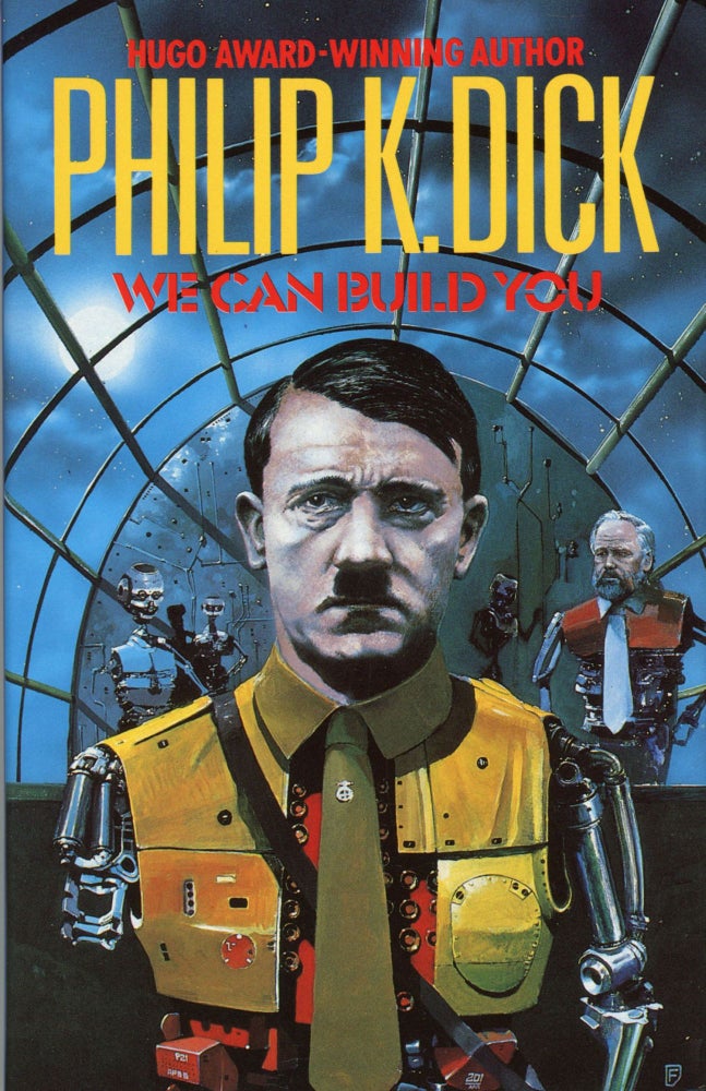 WE CAN BUILD YOU. Philip K. Dick.