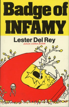 Item #29521 BADGE OF INFAMY. Lester Del Rey